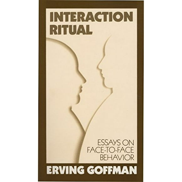 Pre-Owned Interaction Ritual: Essays on Face to Face Behavior Paperback