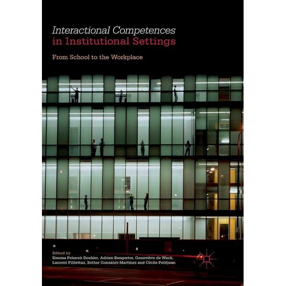 Interactional Competences in Institutional Settings: From School to the Workplace, (Paperback)