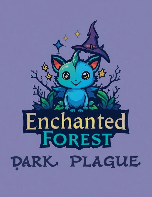 Interactive Adventure Stories Enchanted Forest -- Dark Plague, Book 2, (Paperback)