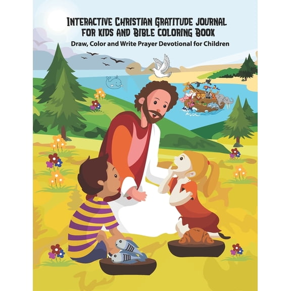Interactive Christian Gratitude journal for kids and Bible coloring Book Draw, Color and Write (Paperback) by William T Linton