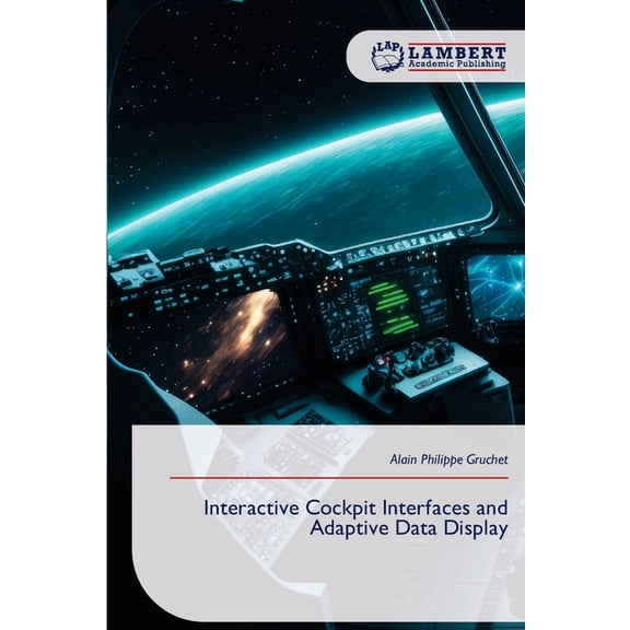 Interactive Cockpit Interfaces and Adaptive Data Display, (Paperback)