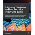 thumbnail image 1 of Interactive Dashboards and Data Apps with Plotly and Dash: Harness the power of a fully fledged frontend web framework i, (Paperback), 1 of 1