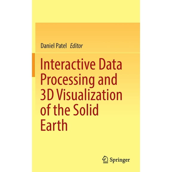 Interactive Data Processing and 3D Visualization of the Solid Earth, (Hardcover)