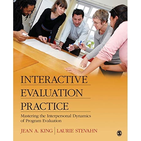 Pre-Owned Interactive Evaluation Practice: Mastering the Interpersonal Dynamics of Program Evaluation (Paperback)