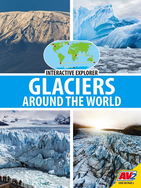 Interactive Explorer Glaciers Around the World, (Paperback)