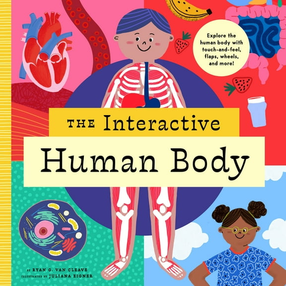 Interactive Explorer: The Interactive Human Body : Explore the Human Body with Flaps, Wheels, Levers, Touch and Feel, and More! (Series #3) (Hardcover)