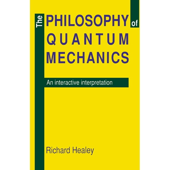 Interactive Interpretation The Philosophy of Quantum Mechanics: An Interactive Interpretation, (Paperback)