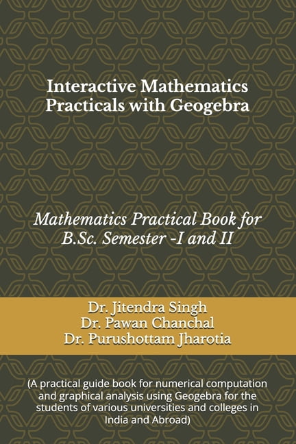 Interactive Mathematics Practicals with Geogebra: (Mathematics ...