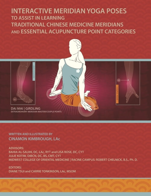 Interactive Meridian Yoga Poses: To Assist in Learning Traditional Chinese Medicine Meridians and Essential Acupuncture , (Paperback)