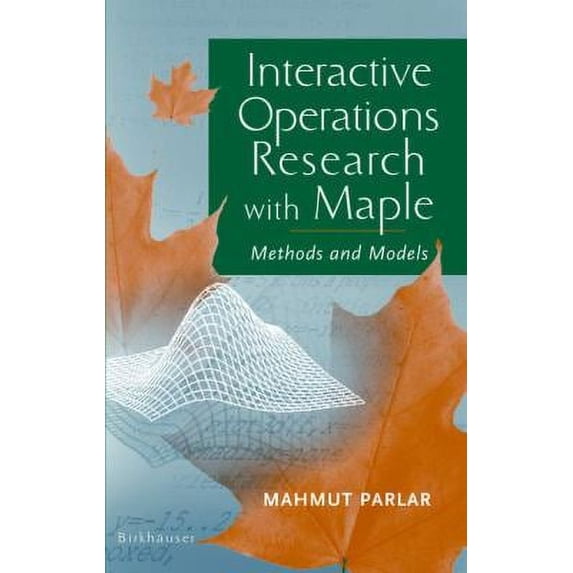 Pre-Owned Interactive Operations Research with Maple: Methods and Models (Hardcover) 0817641653 9780817641658