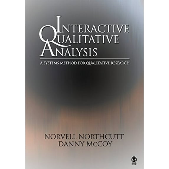 Pre-Owned Interactive Qualitative Analysis: A Systems Method for Qualitative Research (Paperback) 0761928340 9780761928348