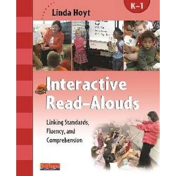 Interactive Read-Alouds, Grades K-1: Linking Standards, Fluency, and Comprehension
