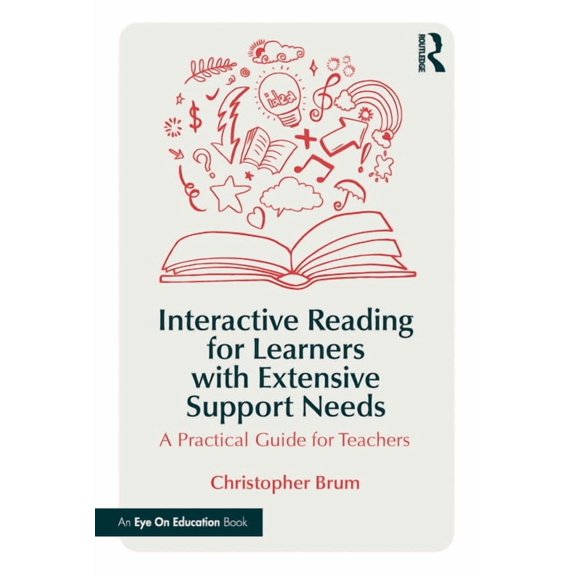 Interactive Reading for Learners with Extensive Support Needs: A Practical Guide for Teachers, (Paperback)