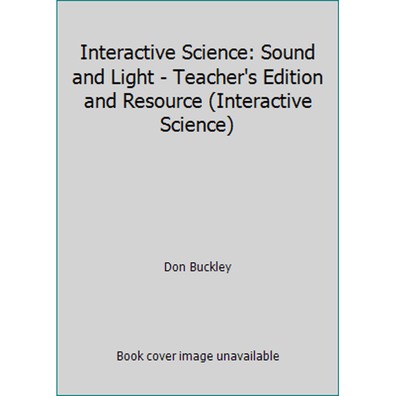 Pre-Owned Interactive Science: Sound and Light - Teacher's Edition and Resource (Interactive Science) (Unknown) 0133693597 9780133693591