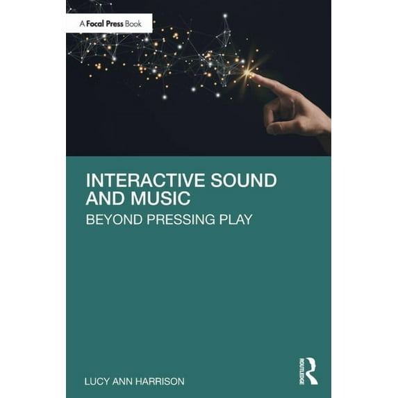 Interactive Sound and Music: Beyond Pressing Play, (Paperback)