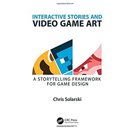 Pre-Owned Interactive Stories and Video Game Art: A Storytelling Framework for Game Design (Paperback) by Chris Solarski