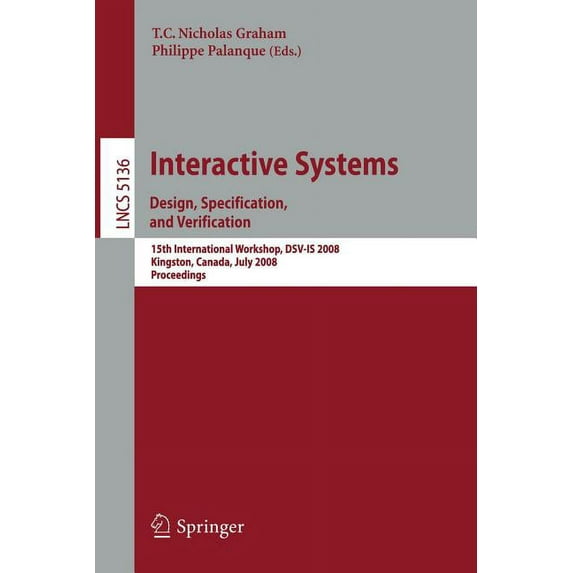 Interactive Systems: Design, Specification, and Verification: 15th International Workshop, DSV-IS 2008 Kingston, Canada,, (Paperback)
