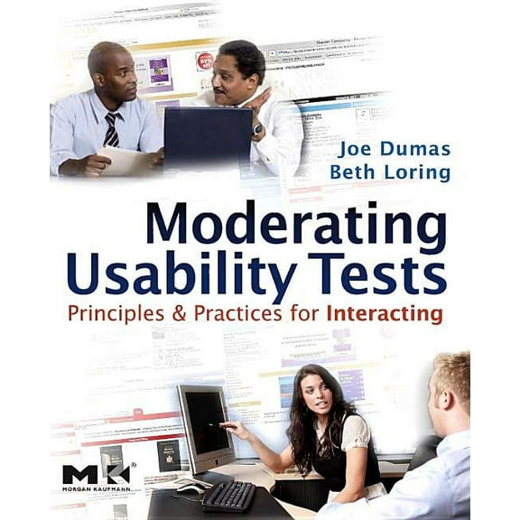 Interactive Technologies Moderating Usability Tests: Principles and Practices for Interacting, (Paperback)