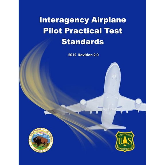 Interagency Airplane Pilot Practical Test Standards 2012 (Paperback)