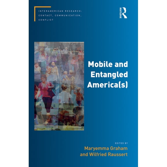 Interamerican Research: Contact, Communi Mobile and Entangled America(s), (Paperback)