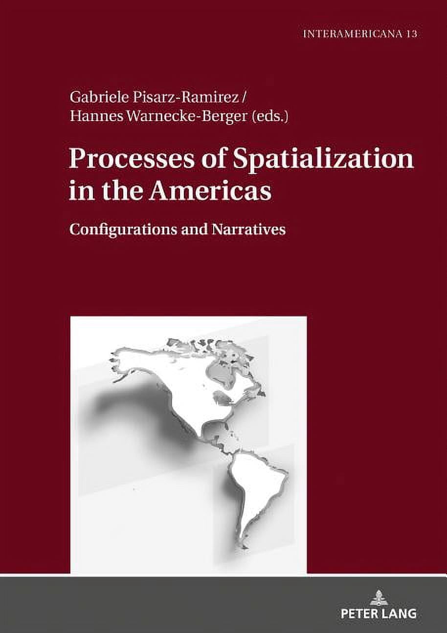 Spatialization Interamericana: Processes of Spatialization in the Americas ...
