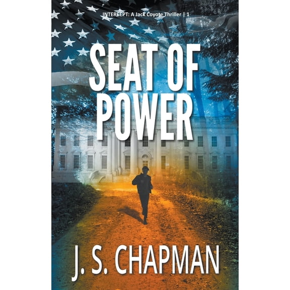 Intercept: A Jack Coyote Thriller Seat of Power, Book 1, (Paperback)