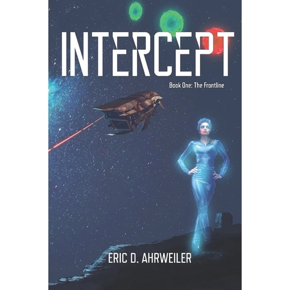 Intercept: Intercept: Book One, The Frontline (Paperback)