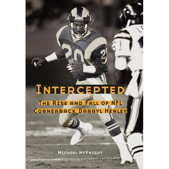 Intercepted: The Rise and Fall of NFL Cornerback Darryl Henley, (Paperback)