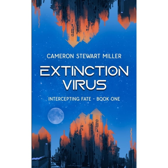 Intercepting Fate - Book One: Extinction Virus, (Paperback)