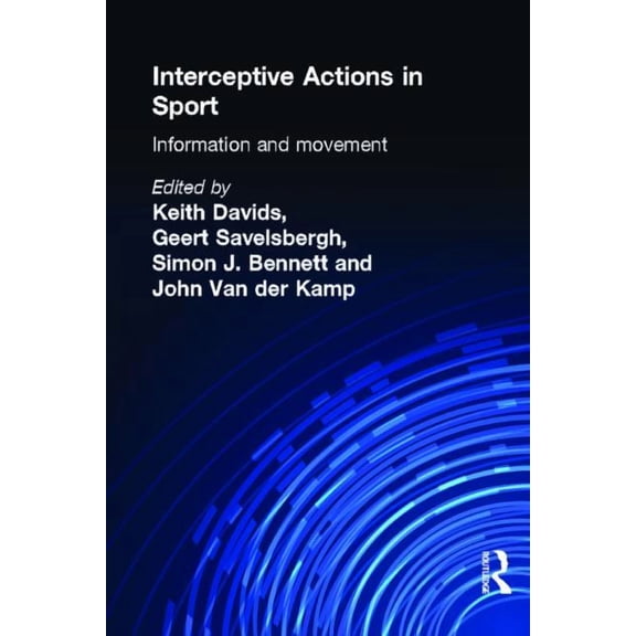 Interceptive Actions in Sport: Information and Movement, (Paperback)