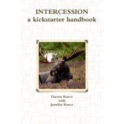 Intercession, a kickstarter handbook, Paperback