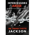 thumbnail image 1 of Intercessors Arise: Book for Prayer and intercessors (Paperback), 1 of 1