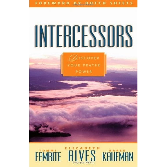 Pre-Owned Intercessors: Discover Your Prayer Power by Alves, Femrite, Kaufman Paperback, Religion, English