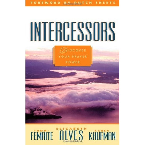 Pre-Owned Intercessors: Discover Your Prayer Power by Alves, Femrite, Kaufman Paperback, Religion, English