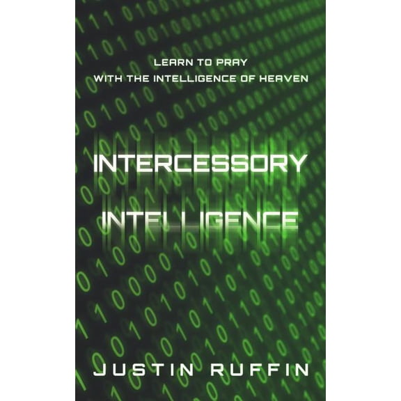 Intercessory Intelligence Paperback 1094806366 9781094806365 Justin O Ruffin