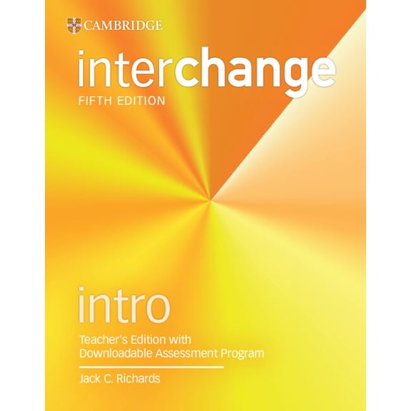 Interchange Interchange Intro Teacher's Edition with Downloadable Assessment Program, (Paperback)