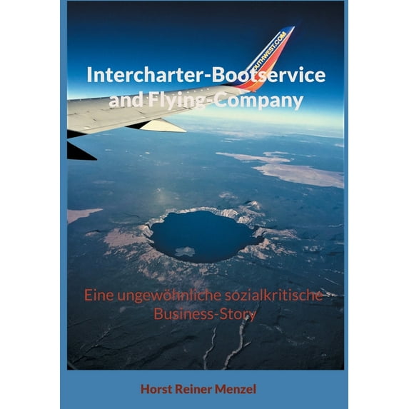 Intercharter-Bootservice and Flying-Company: Eine ungewöhnliche sozialkritische Business-Story, (Paperback)