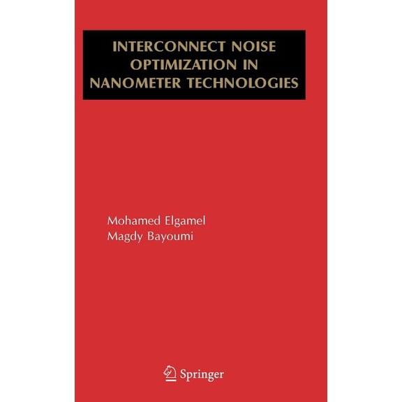 Interconnect Noise Optimization in Nanometer Technologies, (Hardcover)