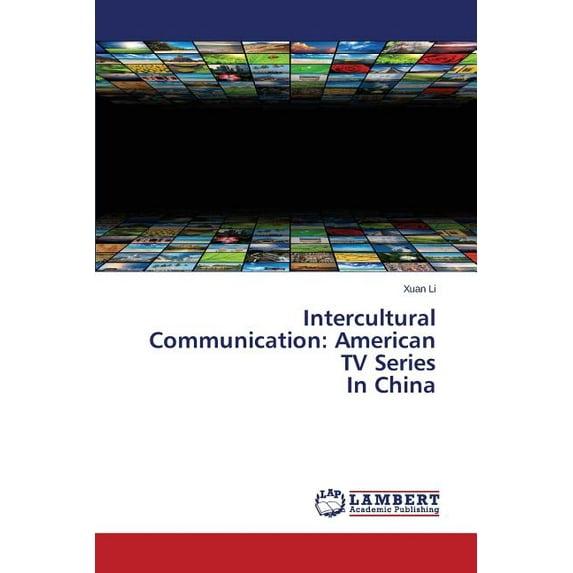 Intercultural Communication: American TV Series In China (Paperback)
