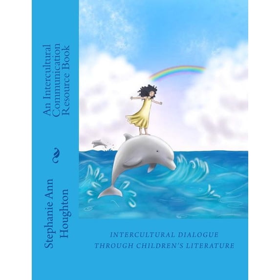 Intercultural Communication Resource Boo Intercultural Dialogue through Children's Literature: An Intercultural Communication Resource Book, Book 3, (Paperback)