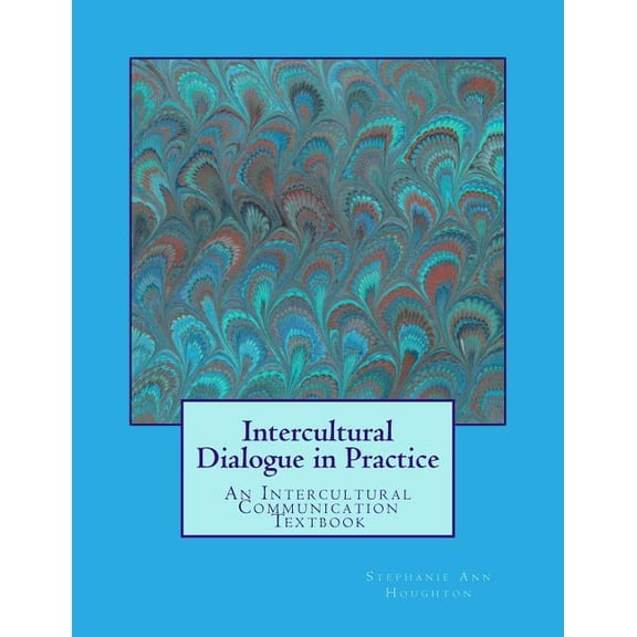 Intercultural Communication Resource Book: Intercultural Dialogue in Practice: An Intercultural Communication Textbook (Paperback)