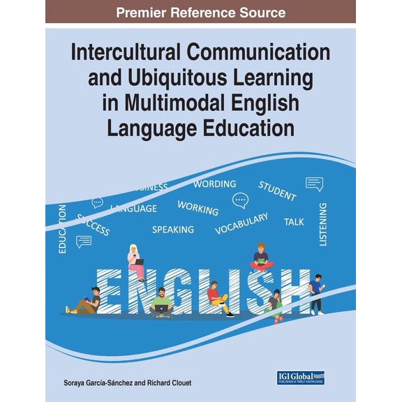 Intercultural Communication and Ubiquitous Learning in Multimodal English Language Education (Paperback)