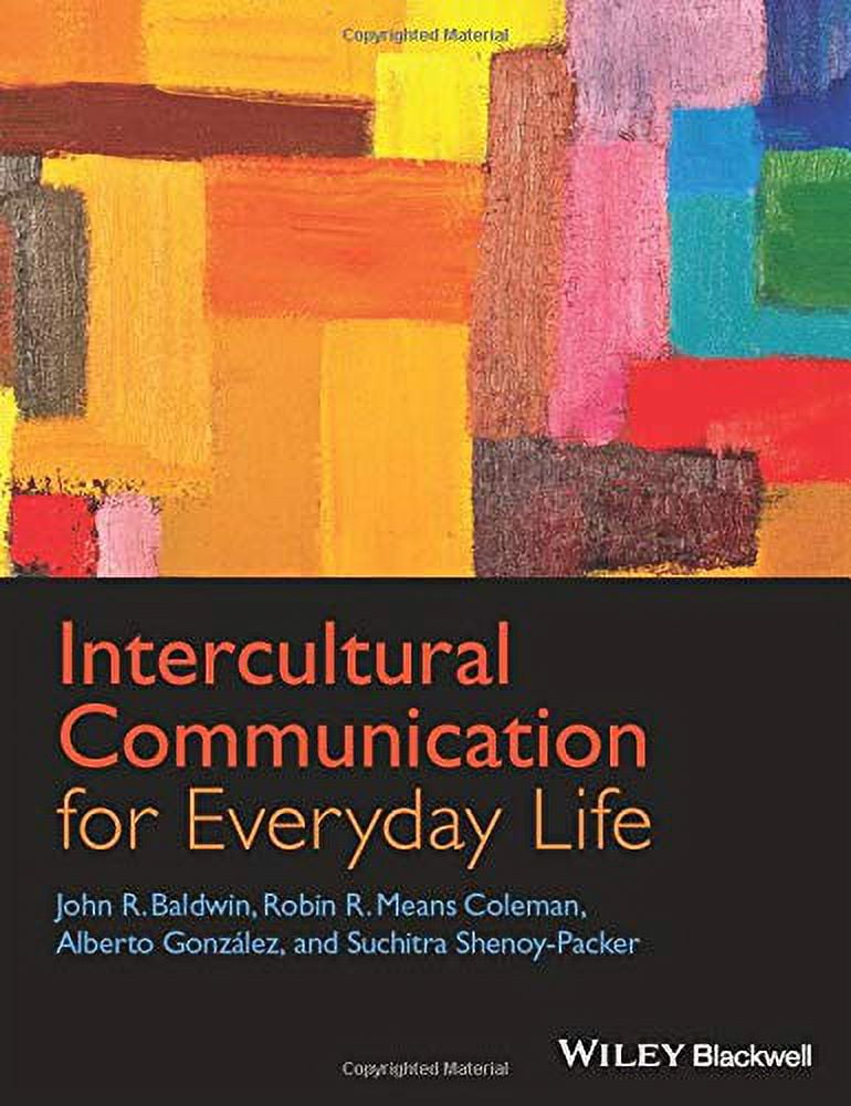 Pre-Owned Intercultural Communication for Everyday Life (Paperback 9781444332360) by John R. Baldwin, Robin R. Means Coleman, Alberto GonzÃ¡lez