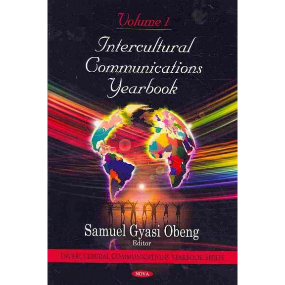 Intercultural Communications Yearbook: v. 1: Volume 1 by SamuelGyasi Obeng (Hardcover) (2010) (New)