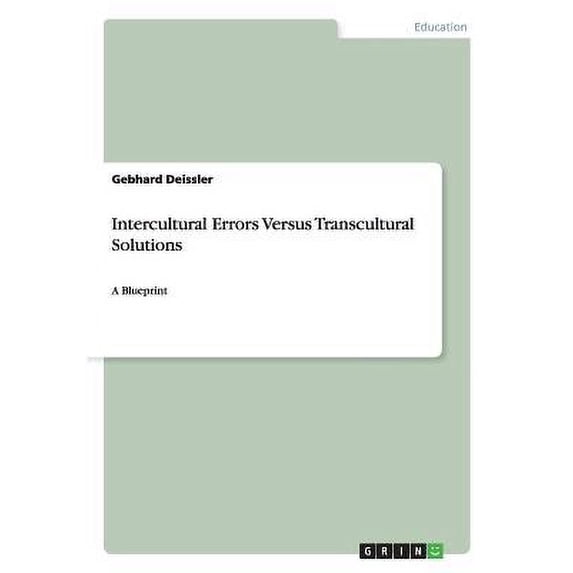 Intercultural Errors Versus Transcultural Solutions