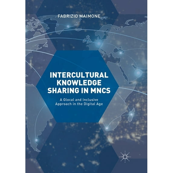 Intercultural Knowledge Sharing in Mncs: A Glocal and Inclusive Approach in the Digital Age, (Paperback)