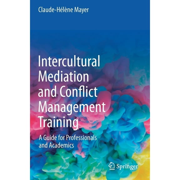 Intercultural Mediation and Conflict Management Training: A Guide for Professionals and Academics, (Paperback)