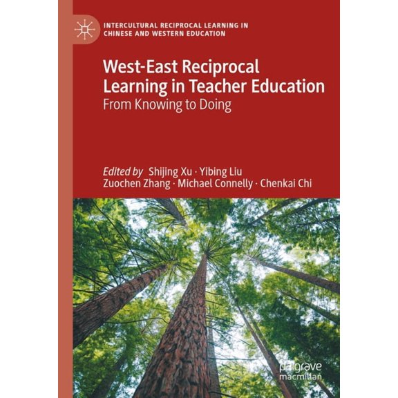 Intercultural Reciprocal Learning in Chi West-East Reciprocal Learning in Teacher Education: From Knowing to Doing, (Hardcover)