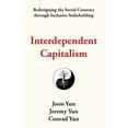 thumbnail image 1 of Interdependent Capitalism : Redesigning the Social Contract through Inclusive Stakeholding (Paperback), 1 of 1