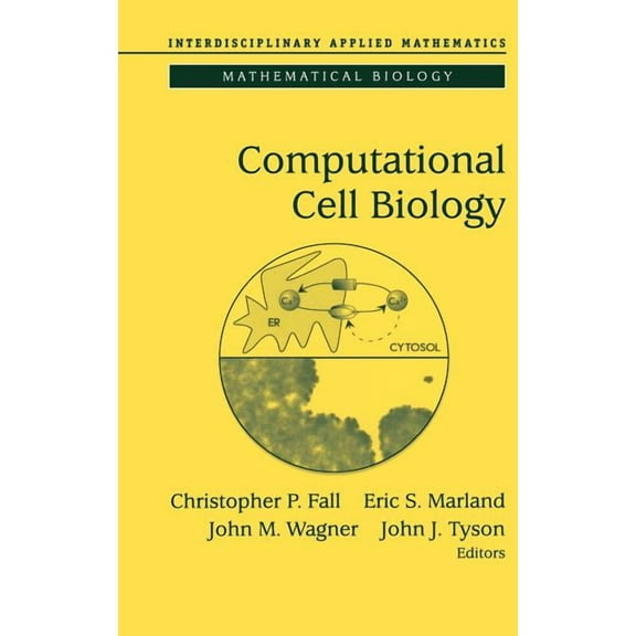Interdisciplinary Applied Mathematics: Computational Cell Biology